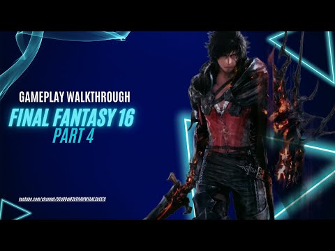 FINAL FANTASY XVI Gameplay Walkthrough Part 4 (FULL GAME 1080p 60FPS) No Commentary
