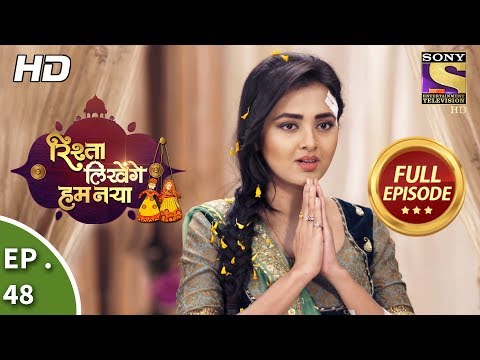 Rishta Likhenge Hum Naya - Ep 48 - Full Episode - 11th January, 2018