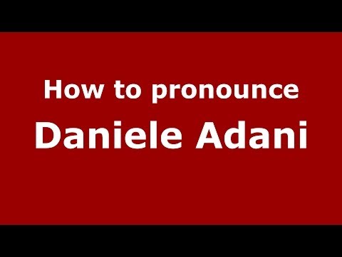 How to pronounce Daniele Adani (Italian/Italy)  - PronounceNames.com