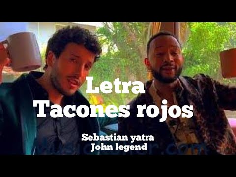 Letra tacones rojos remix | Sebastian yatra x John Legend