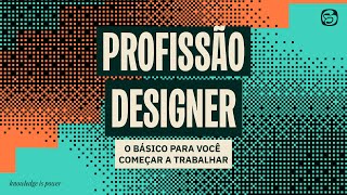 Profissão Designer: Tudo o que você precisa saber para viver disso (A026)