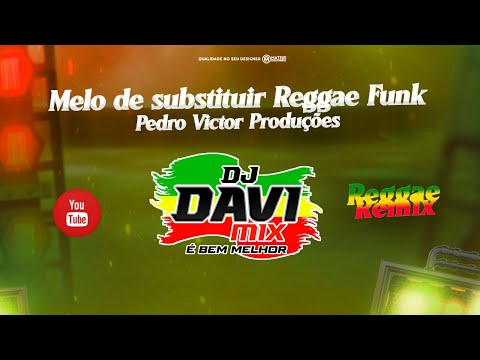 Melo de Substituir Reggae Funk 2023