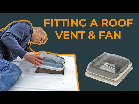 How to fit a Roof Vent & Fan to your van conversions