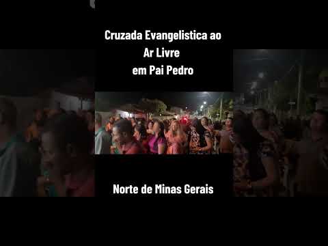 Culto ao Ar Livre cidade de Pai Pedro, norte de minas