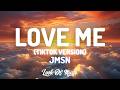 JMSN - Love Me (Tiktok Version) | [Lyrics]