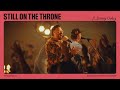 Still On The Throne
