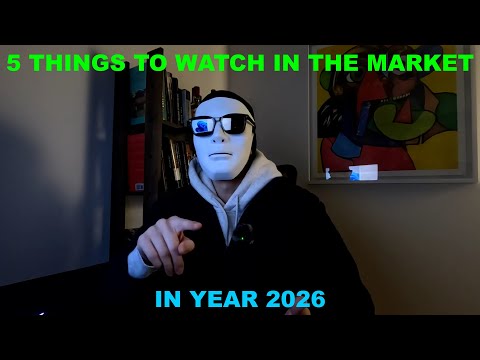 5 Things to watch in the market in 2026