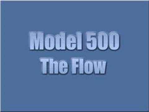 Model 500 - The Flow