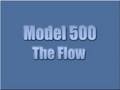 Model 500 - The Flow