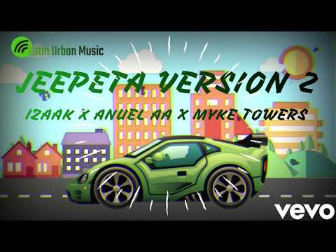 JEEPETA VERSIÓN 2 - IZAAK X ANUEL AA X MYKE TOWERS (ESCUCHA ESTO)