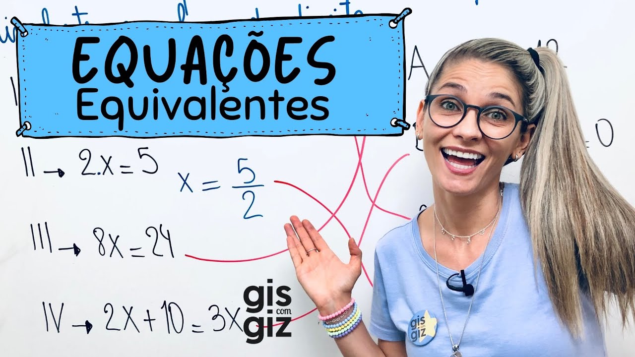 EQUAÇÕES EQUIVALENTES - \Prof. Gis/