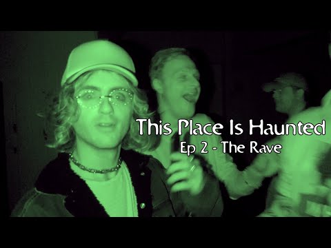 This Place Is Haunted - Episode 102 "The Rave"