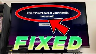 [FIXED] This TV Isn’t Part of Your Netflix Household