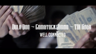 Dula Doo, Comstock Jimbo, TDI Sosa - Well Connected (Prod By DrumDummie)