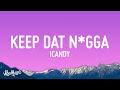 iCandy - Keep Dat N*gga (Lyrics)