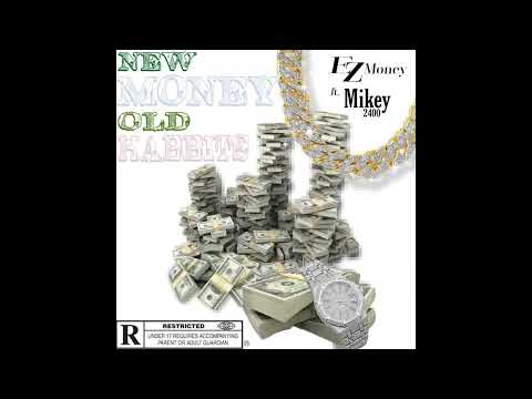 EZMoney x Mikey2400- New Money Old Habits