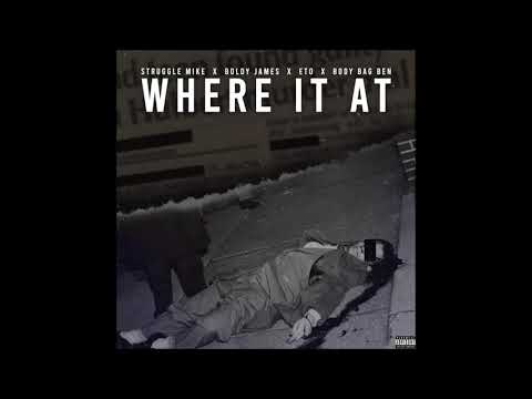 Struggle Mike x Boldy James x Eto x Body Bag Ben - Where It At (Prod. Diam)