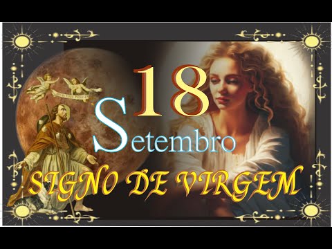 NASCIDOS EM 18 DE SETEMBRO  - SIGNO DE VIRGEM