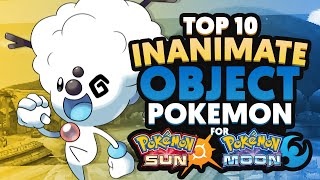 Top 10 Inanimate Object Pokémon for Sun and Moon by HoopsandHipHop