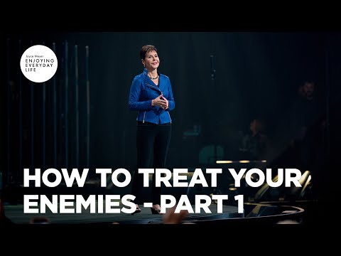 How to Treat Your Enemies - Pt 1 | Enjoying Everyday Life | Joyce Meyer