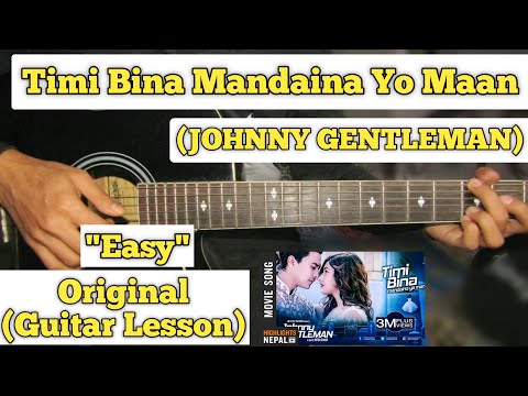 Timi Bina Mandaina Yo Maan - Guitar Lesson | Easy Chords | JOHNNY GENTLEMAN |