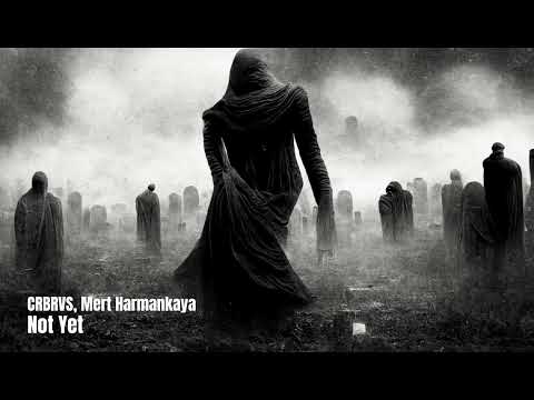 CRBRVS, Mert Harmankaya - Not Yet