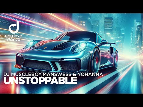 DJ Muscleboy, Manswess & Yohanna - Unstoppable
