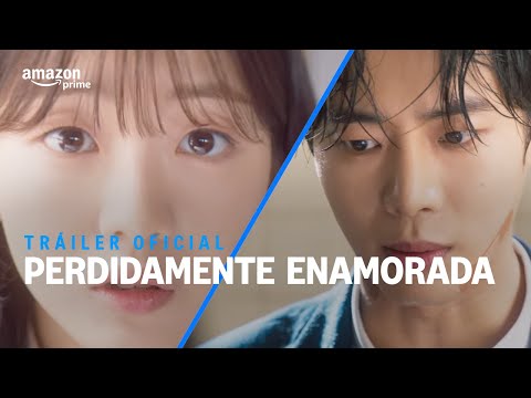 Perdidamente Enamorada | Tráiler Oficial | Prime Video
