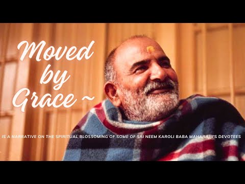 Documentary Film on Neem Karoli Baba | Moved by Grace