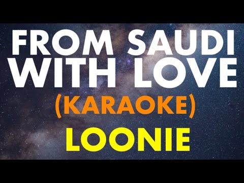 From Saudi With Love Karaoke  -  Loonie | Stick Figgas (w/ Lyrics)