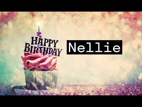 7 2023 Happy Birthday NELLIE