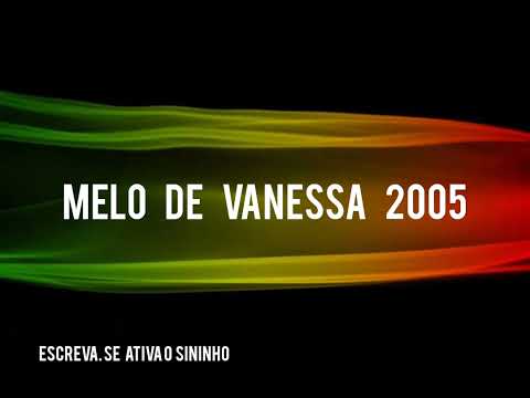 MELO DE VANESSA  2005