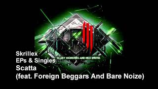 Skrillex - Scatta (feat. Foreign Beggars And Bare Noize)