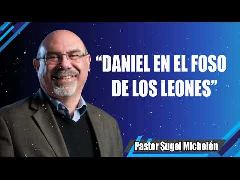 “DANIEL IN THE LIONS' DEN” Pastor Sugel Michelén. Sermons, Bible studies.