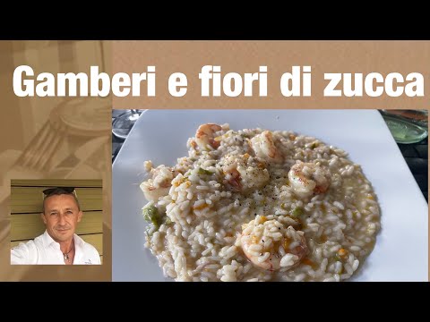 Come fare il risotto ai gamberi e fiori di zucca col tocco dello Chef