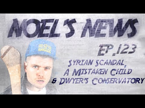 Noel's News Ep.123 - Syrian Scandals, A Mistaken Child & Dwyer's Conservatory