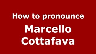 How to pronounce Marcello Cottafava