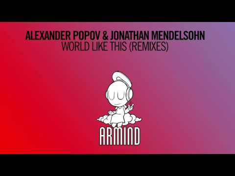 Alexander Popov & Jonathan Mendelsohn - World Like This (Denis Kenzo Extended Remix)