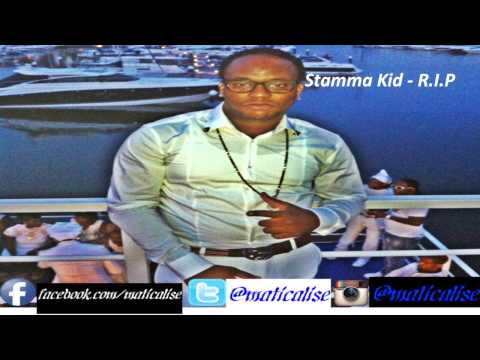 Stamma Kid - RIP (October 2014) @Stammakid @Maticalise