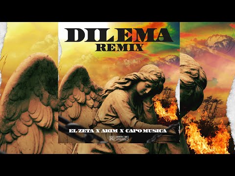 DILEMA REMIX - El Zeta Ft. Akim, Capo Música |AUDIO OFICIAL|