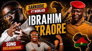 Ibrahim Traore - Sarkodie Ft Worlasi (BREAKDOWN)
