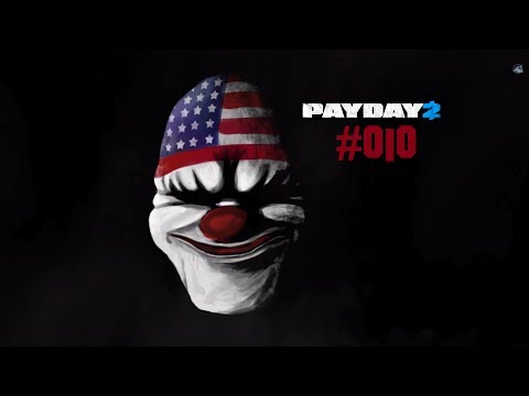Payday 2 - #010 Tag 1 - Waffenraub und aus dem Staub - (Let's Play)