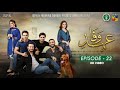 Drama Ehd E Wafa Episode 22 16 Feb 2020 ISPR Official