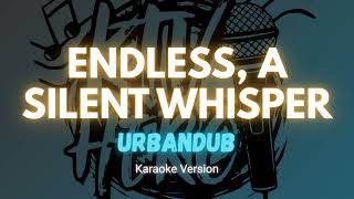 Endless, A Silent Whisper - Urbandub (KTV)