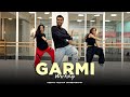 GARMI - Deepak Tulsyan Choreography | ft. Aanya Gupta & Akshita Goel