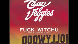 CASEY VEGGIES - FUCK WITCHU #LIFECHANGES