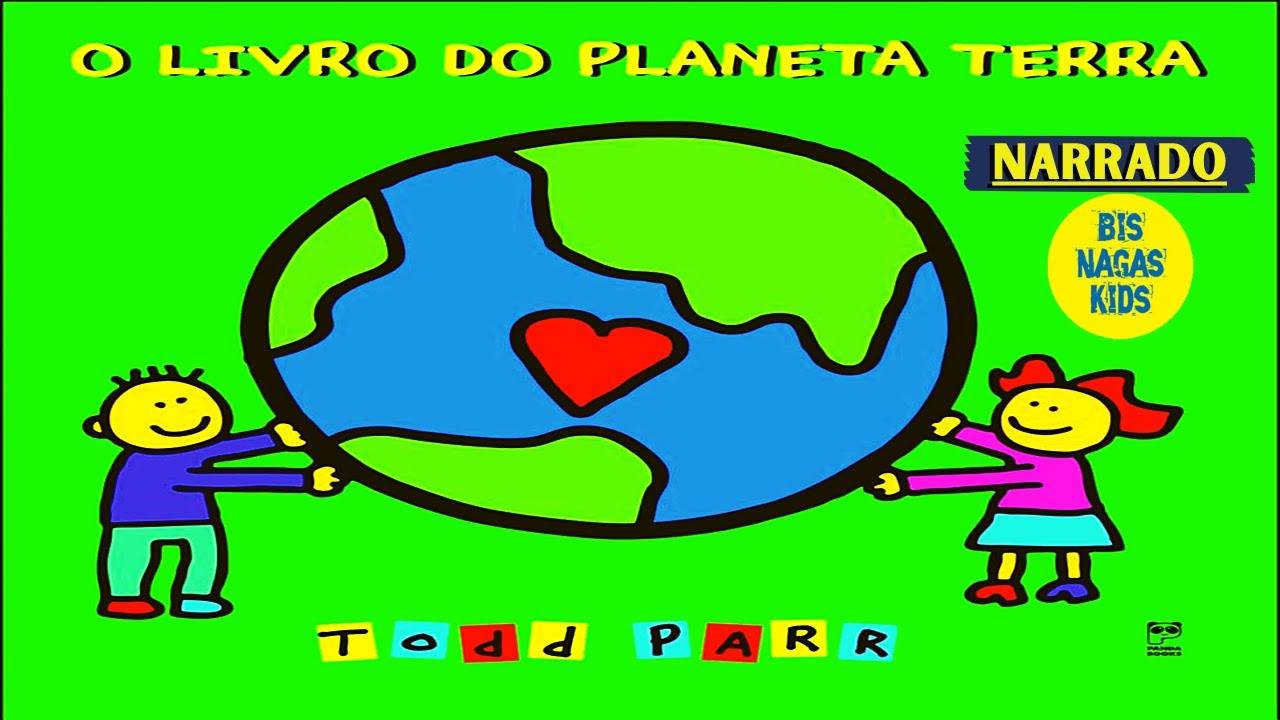 Watch Now O LIVRO DO PLANETA TERRA por TODD PARR (Bisnagas Kids) - MEIO AMBIENTE EDUCAÇÃO INFANTIL O LIVRO DO PLANETA TERRA por TODD PARR (Bisnagas Kids) - MEIO AMBIENTE EDUCAÇÃO INFANTIL