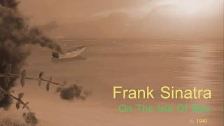 Frank Sinatra - On The Isle Of May