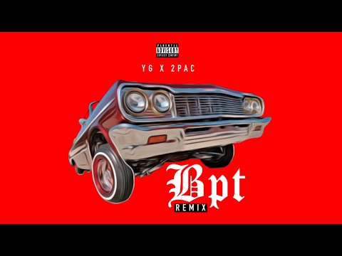 YG - BPT (Remix) ft. 2Pac (Official Audio) [Prod by. JAE]