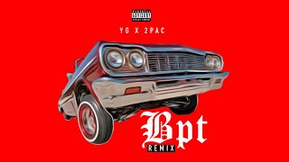 YG - BPT (Remix) ft. 2Pac (Official Audio) [Prod by. JAE]